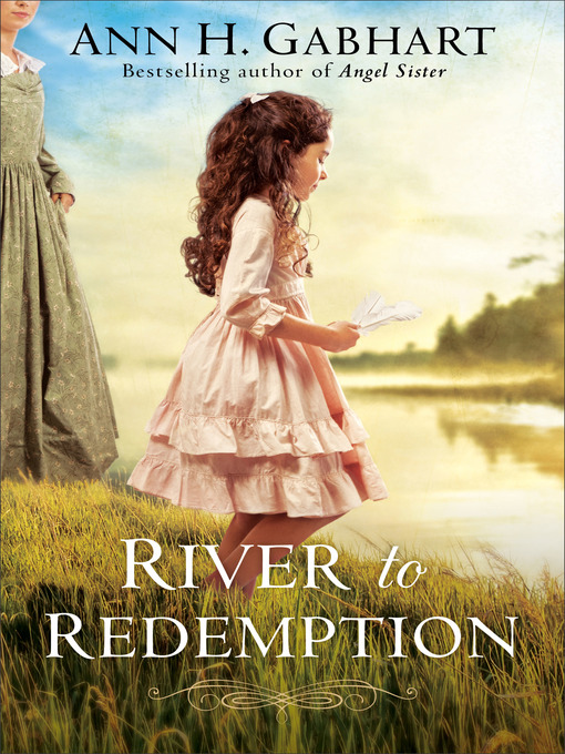 Title details for River to Redemption by Ann H. Gabhart - Available